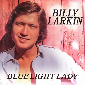 Blue Light Lady by Billy Larkin