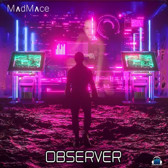 Observer by Madmace