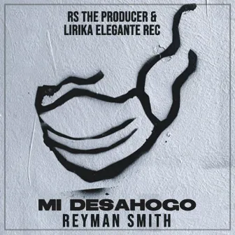 Mi desahogo by Reyman Smith