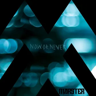 Now Or Never by MARSTER