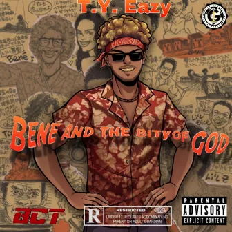 Bené and the Bity of God by T.Y. Eazy