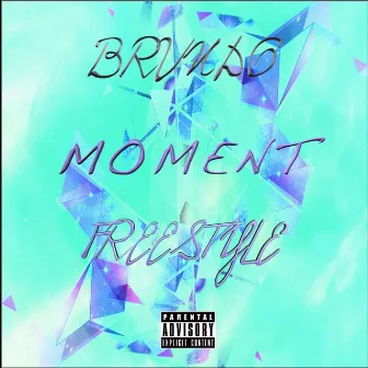 Moment (Freestyle) by Brvndo