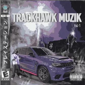 Trackhawk Muzik, Vol. 1 by Eazy 803