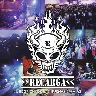 El Regreso De Las Buenas Épocas (En Vivo) by RECARGA