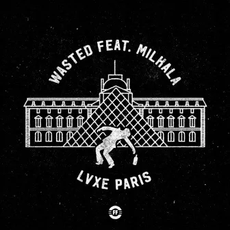 WASTED by LVXE PARIS