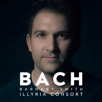 Barnaby Smith: Bach by The Illyria Consort