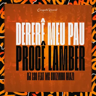 Dererê Meu Pau Procê Lamber by DJ L30