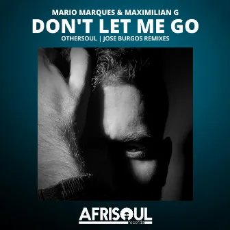 Don't Let Me Go (Remixes) by Maximilian G