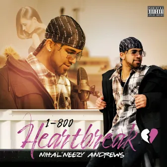 1-800-HEARTBREAK by Nihal 'NEEZY' Andrews