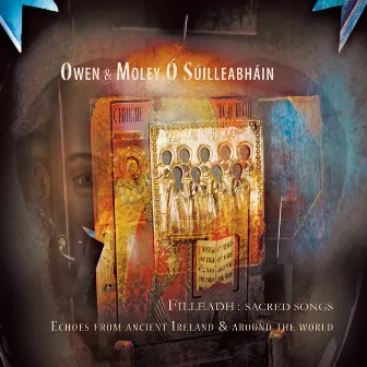 Filleadh: Sacred Songs by Owen & Moley Ó Súilleabháin