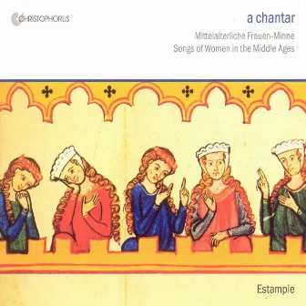 Vocal Music (Medieval) - Walther Von Der Vogelweide / Oswald Von Wolkenstein / Codax (Songs of Women in the Middle Ages) by Estampie