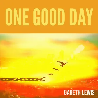 One Good Day by Gareth Lewis