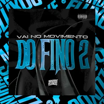 Vai no Movimento do Fino 2 by DJ LUCCAS ORIGINAL