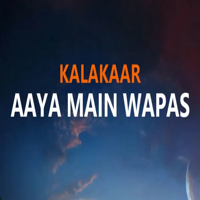 Aaya main wapas