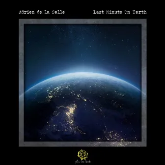 Last Minute on Earth by Adrien de la Salle