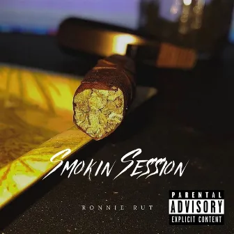 Smokin Session by Ronnie Rut