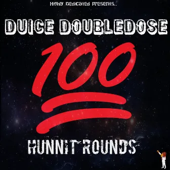 Hunnit Rounds by Duice DoubleDose