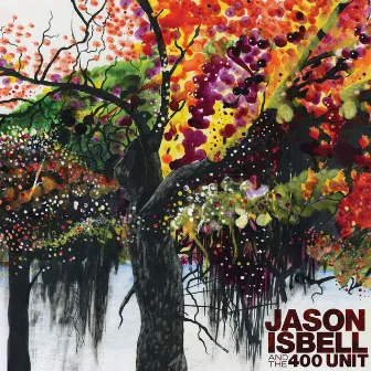 Jason Isbell and the 400 Unit by Jason Isbell and the 400 Unit