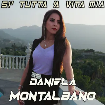 Si' tutta 'a vita mia by Daniela Montalbano