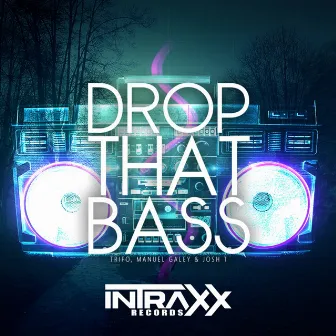 Drop That Bass by Josh T