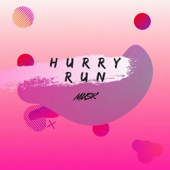 Hurry Run by MUSK