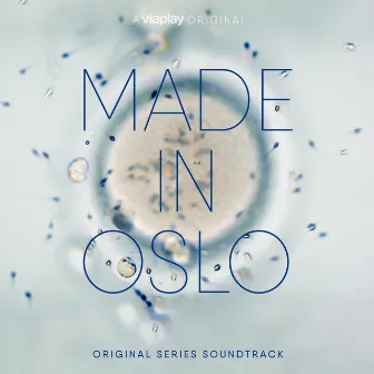 Made In Oslo (Original Series Soundtrack, a Viaplay Original) by Kåre Chr. Vestrheim