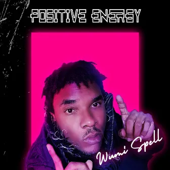 Positive Energy by Wumi Spell