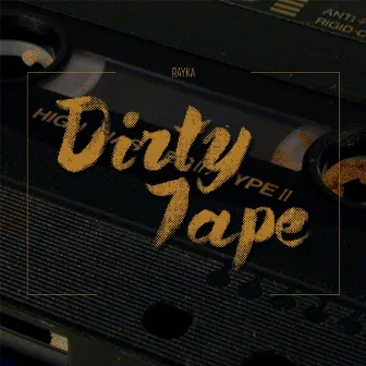 Dirty Tape by Rayka