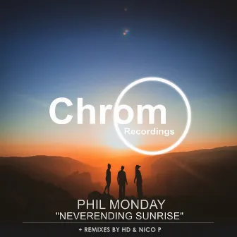 Neverending Sunrise by Phil Monday