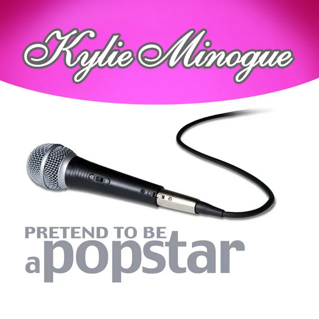 Kylie Minogue - Pretend to Be a Popstar