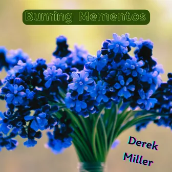 Burning Mementos by Derek Miller