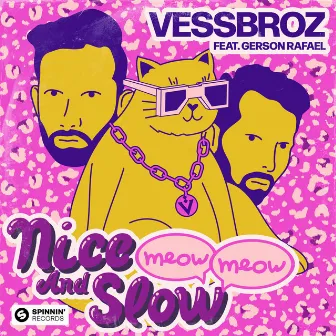 Nice And Slow (Meow Meow) [feat. Gerson Rafael] by Gerson Rafael