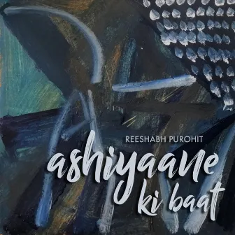 Ashiyaane Ki Baat by Reeshabh Purohit