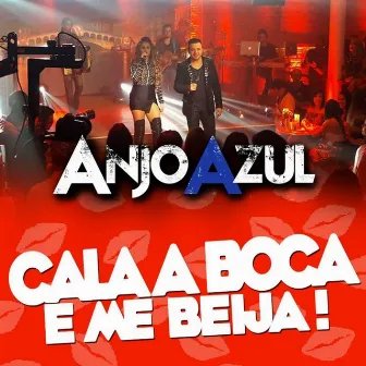 Cala a Boca e Me Beija (Ao Vivo) by Forró Anjo Azul