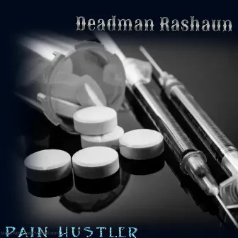 Pain Hustler by Deadman Rashaun