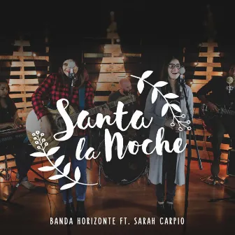 Santa la Noche (feat. Sarah Carpio) by Banda Horizonte