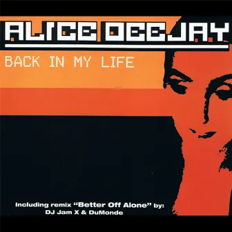 Back in My Life by Alice Deejay