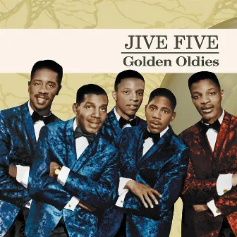 Golden Oldies by The Jive Five