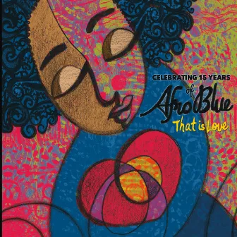 That Is Love: Celebrating 15 Years of Afro Blue by Afro Blue