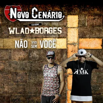 Não Vivo Sem Você by Novo Cenario