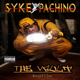 The Vault: Bootlegs and G-Sides by Syke Pachino