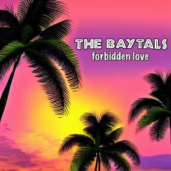 Forbidden Love by The Baytals