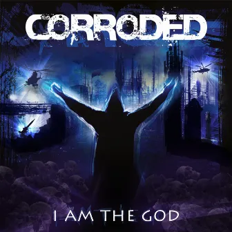 I Am The God by Corroded