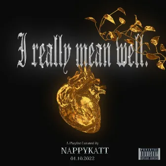 I Really Mean Well by Nappy Katt