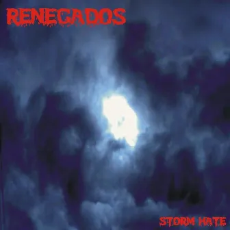 Storm Hate by Renegados