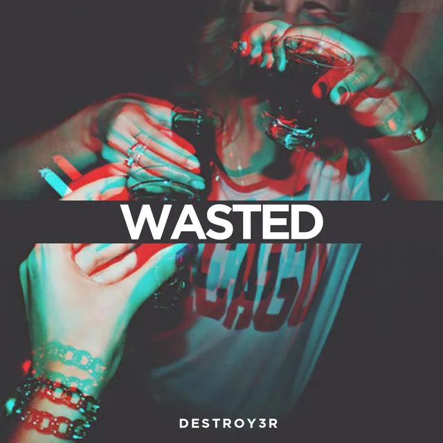 Wasted