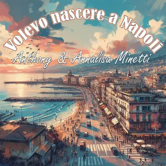 Volevo Nascere A Napoli by Annalisa Minetti