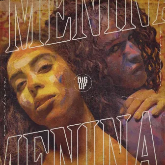 Menina by Big Up