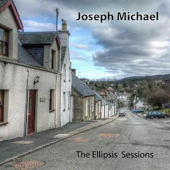 The Ellipsis Sessions by Joseph Michael