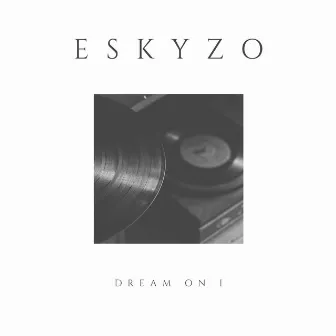 Dream on I by Eskyzo